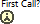 First Call?